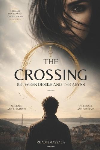 The Crossing: Between Desire And The Abyss