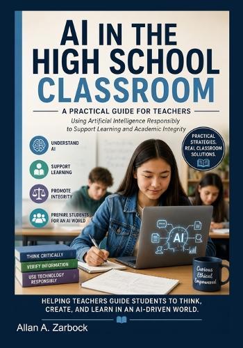 AI in the High School Classroom: A Practical Guide for Teachers