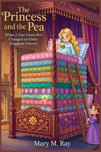 The Princess and the Pea: When a Tiny Green Pea Changed an Entire Kingdom Forever