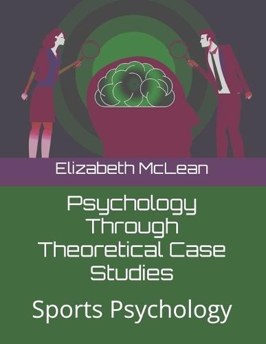 Psychology Through Theoretical Case Studies: Sports Psychology