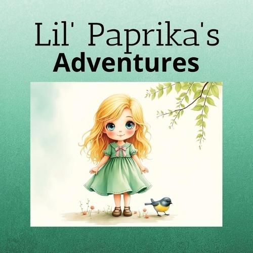 Lil' Paprika's Adventures: Children's Book About Kindness Great Bedtime Story 8.5x8.5 Great Gift Idea