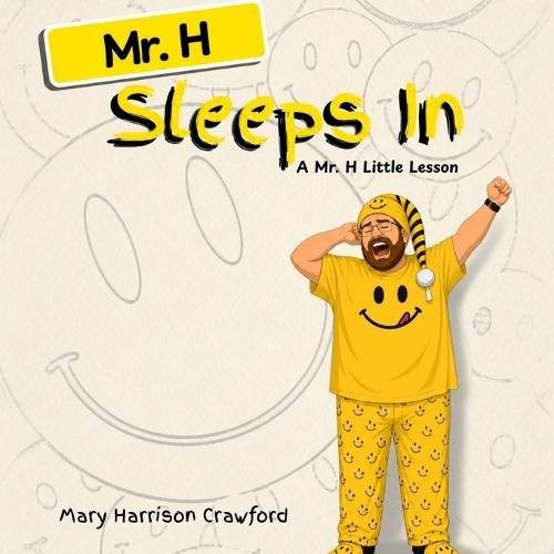 Mr. H Sleeps In: A Mr. H Little Lesson