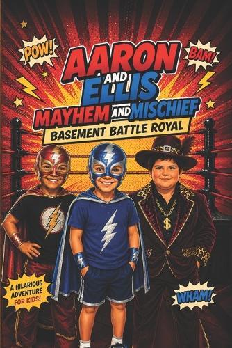Aaron and Ellis - Mayhem and Mischief: Basement Battle Royal