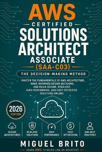 AWS Certified Solutions Architect Associate (SAA C03): The Decision-Making Method