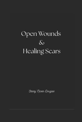 Open Wounds & Healing Scars