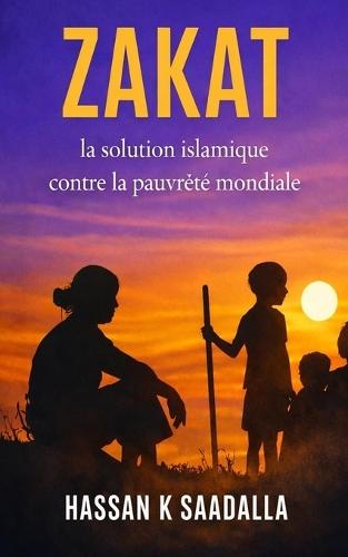 Zakat: La solution islamique à la pauvreté mondiale