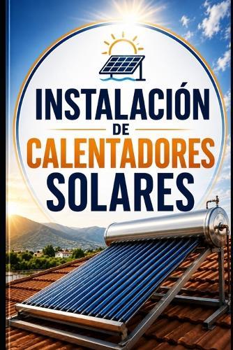 Instalación de Calentadores Solares