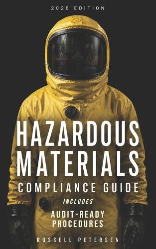 Hazardous Materials Compliance Guide: Audit-Ready Procedures