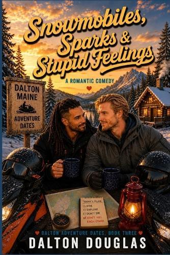 Snowmobiles, Sparks & Stupid Feelings: A Romantic Comedy