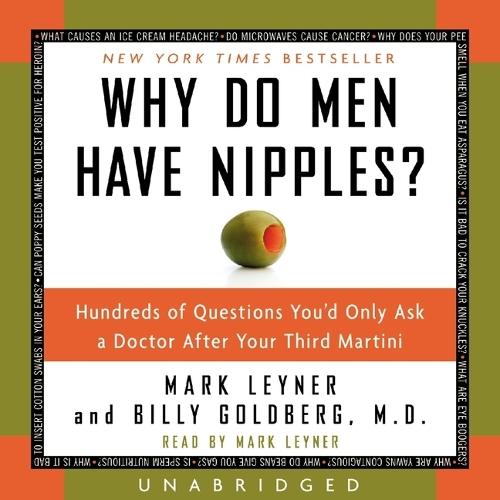 Why Do Men Have Nipples?: Hundreds of Questions You'd Only Ask a Doctor After Your Third Martini
