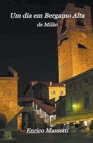 Um Dia em Be&#769;rgamo Alta
