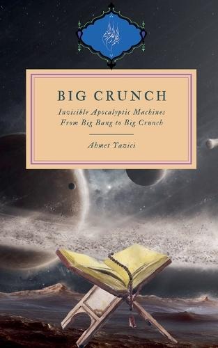 Big Crunch: Invisible Apocalyptic Machines