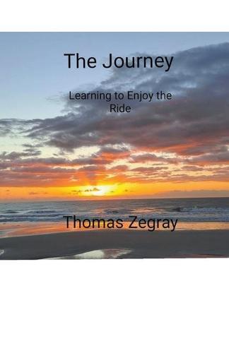 The Journey. Learning to Enjoy the Ride