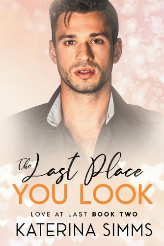 The Last Place You Look - Love at Last, Book Two