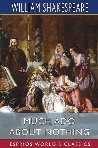 Much Ado About Nothing (Esprios Classics)