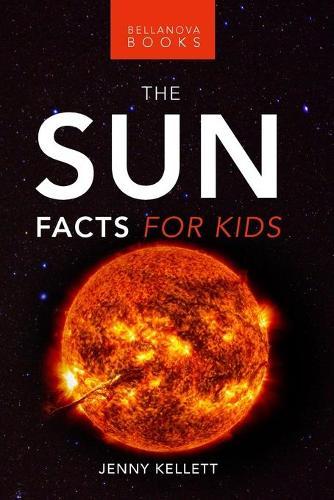The Sun: Facts for Kids: 100+ Amazing Facts, Photos, Quiz and More