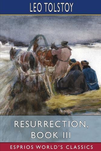 Resurrection, Book III (Esprios Classics)