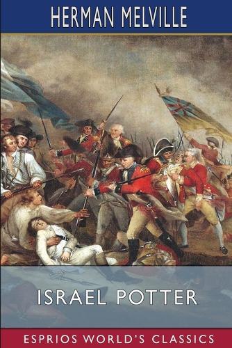 Israel Potter (Esprios Classics): His Fifty Years of Exile