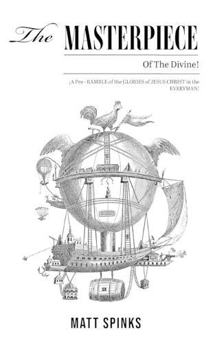 The Masterpiece of the Divine!: A Pre-Ramble on the Glories of Jesus Christ in the Everyman