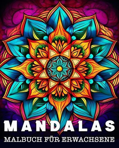 Mandalas für Erwachsene: 50 schöne Motive zum Stressabbau und Entspannung