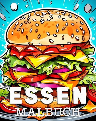 Essen Malbuch: Schöne Bilder zum Ausmalen und Entspannen