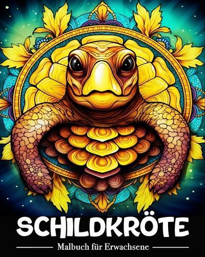 Schildkro&#776;te Malbuch fu&#776;r Erwachsene: 50 Wunderschöne Mandala Bilder zum Ausmalen und Entspannen