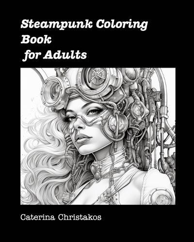 Steampunk Coloring Book for Adults: Unusual Steampunk Coloring Books