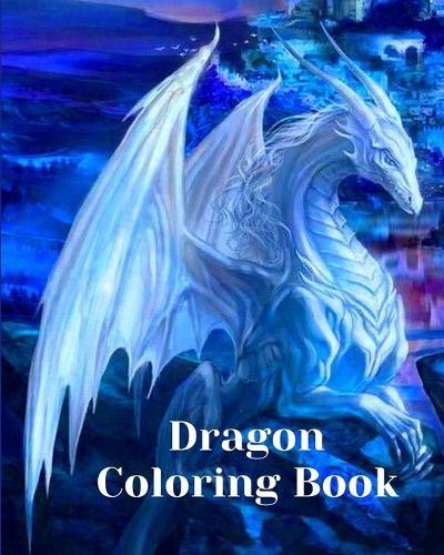Dragon Coloring Book: For Adults with Mythical Creatures and Fantasy Dragons Design and Patterns ꟾ