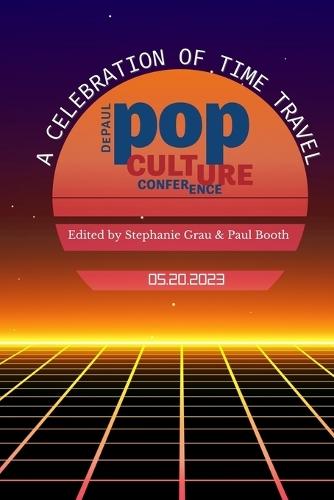 A Celebration of Time Travel: DePaul Pop Culture Conference