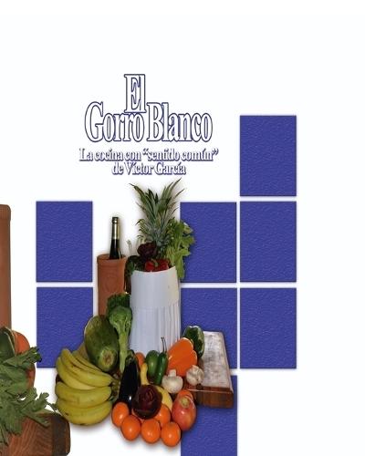 El Gorro Blanco: La cocina con sentido común