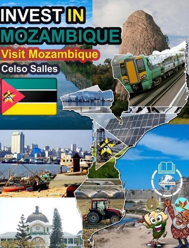 INVEST IN MOZAMBIQUE - Visit Mozambique - Celso Salles: Invest in Africa Collection