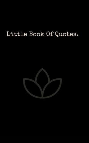 Little Book Of Quotes: The best quotes from the worlds most influential people.