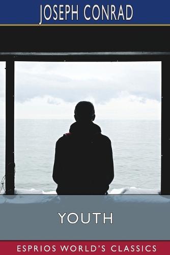 Youth (Esprios Classics): a Narrative