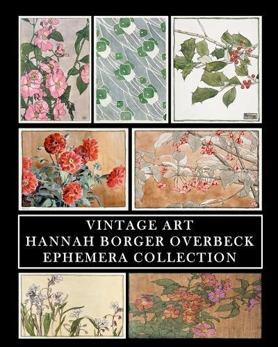 Vintage Art: Hannah Borger Overbeck: Ephemera Collection: Botanical Prints and Collage Sheets