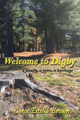 Welcome to Digby: A Family, a Town, a Heritage