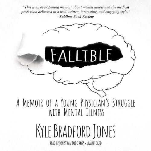 Fallible: A Memoir of a Young Physician's Struggle with Mental Illness