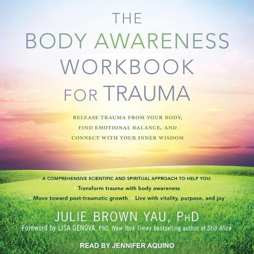 The Body Awareness Workbook for Trauma: Release Trauma from Your Body, Find Emotional Balance, and Connect with Your Inner Wisdom