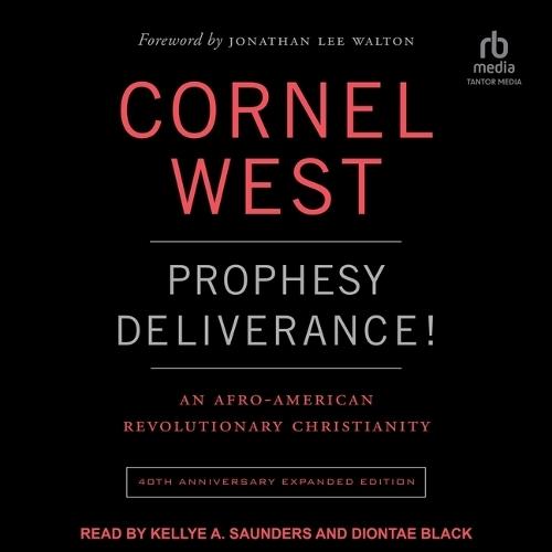 Prophesy Deliverance!: An Afro-American Revolutionary Christianity: 40th Anniversary Expanded Edition