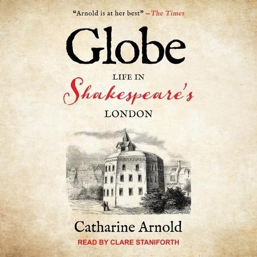 Globe: Life in Shakespeare's London