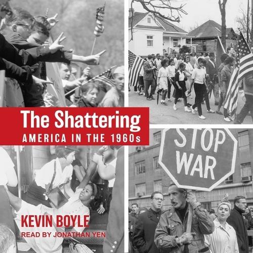 The Shattering: America in the 1960s