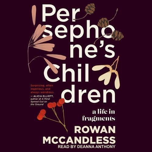 Persephone's Children: A Life in Fragments