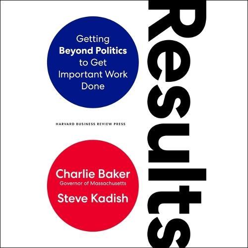 Results: Getting Beyond Politics to Get Important Work Done