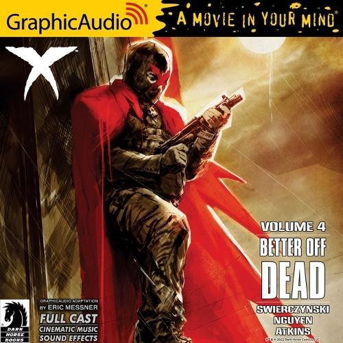 X Volume 4: Better Off Dead [Dramatized Adaptation]: Dark Horse Comics