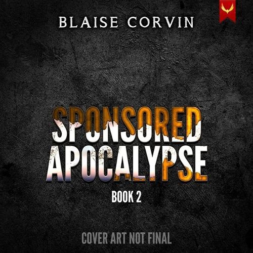 Sponsored Apocalypse 2: A Litrpg Adventure