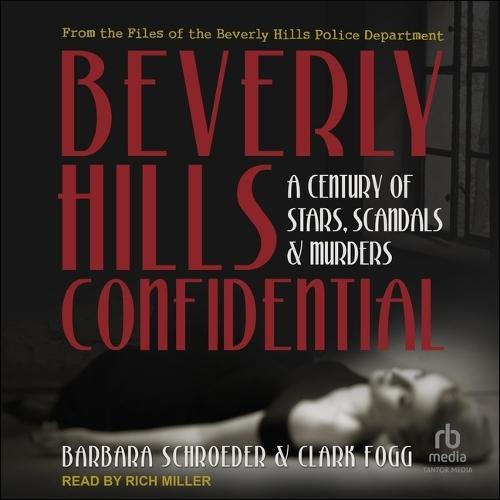 Beverly Hills Confidential: A Century of Stars, Scandals and Murders