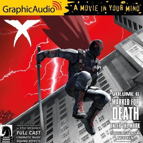 X Volume 6: Marked for Death - Enter the Mark [Dramatized Adaptation]: Dark Horse Comics