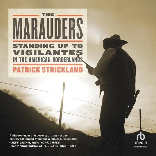 The Marauders: Standing Up to Vigilantes in the American Borderlands