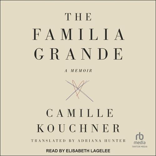 The Familia Grande: A Memoir