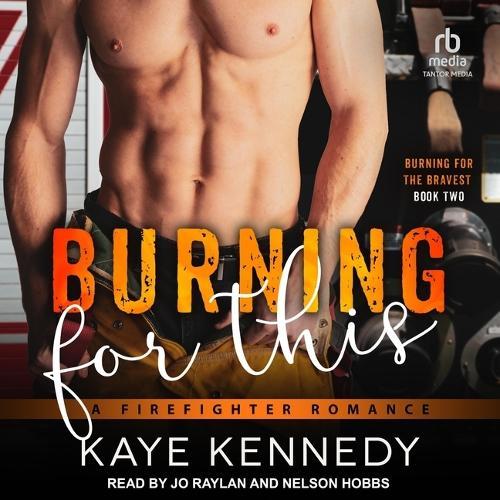Burning for This: A Firefighter Romance