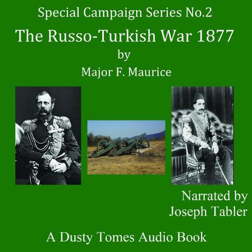 The Russo-Turkish War 1877; A Strategical Sketch